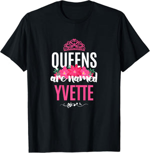 Queens Are Named Yvette Gift Pink Flower Custom Name B-Day T-Shirt - T-Shirt | Black
