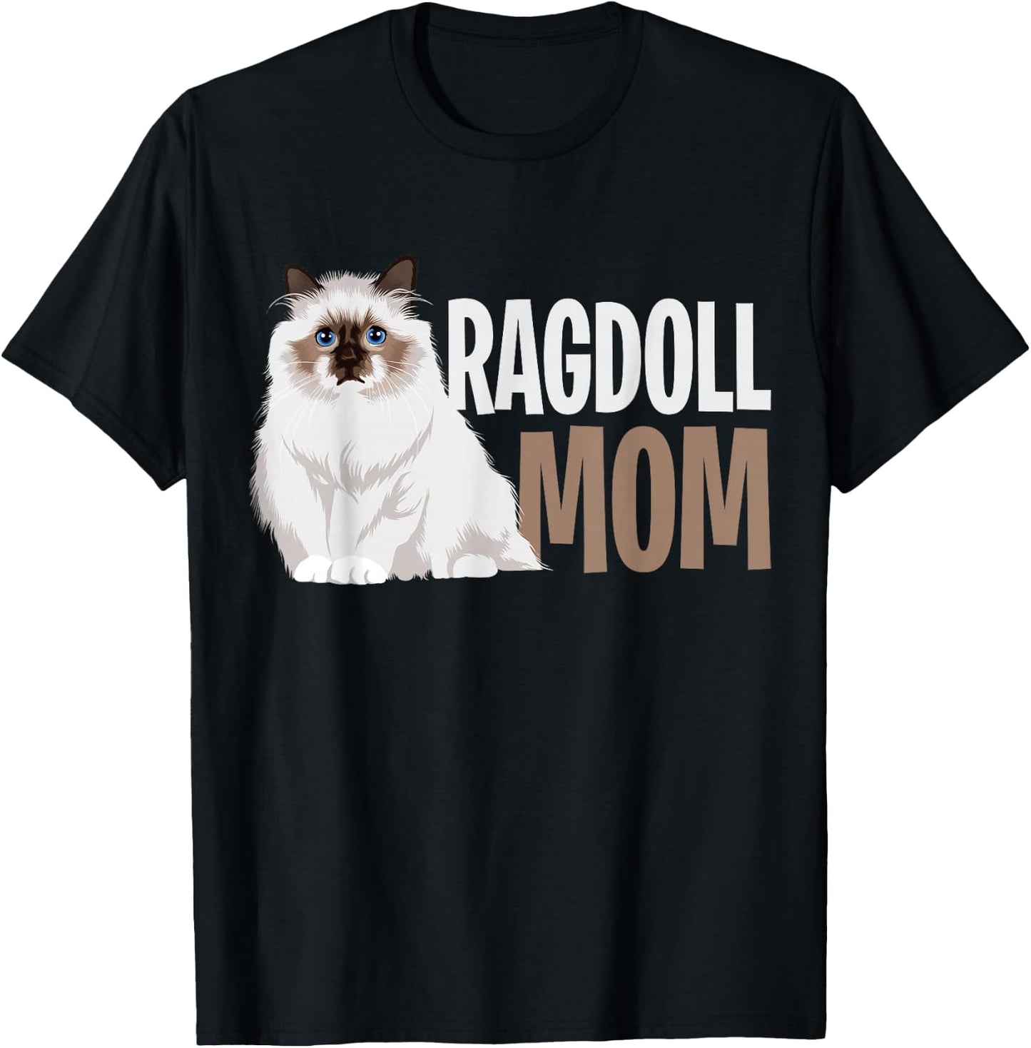 Ragdoll Cat Mom Funny Cat Owner Lovers ,Black,Small T-Shirt - T-Shirt | Black