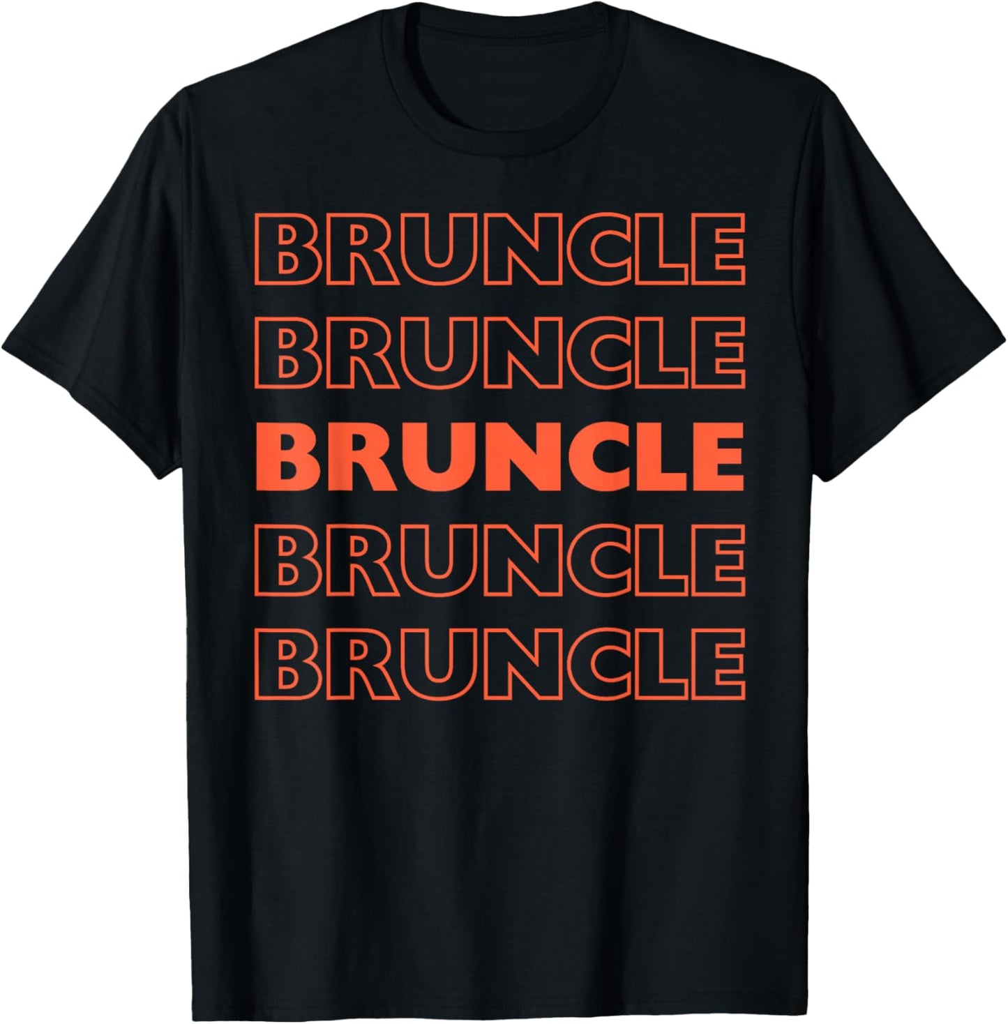 Funny Brother Birthday Uncle Birthday Bruncle Brother Uncle T-Shirt - T-Shirt | Black