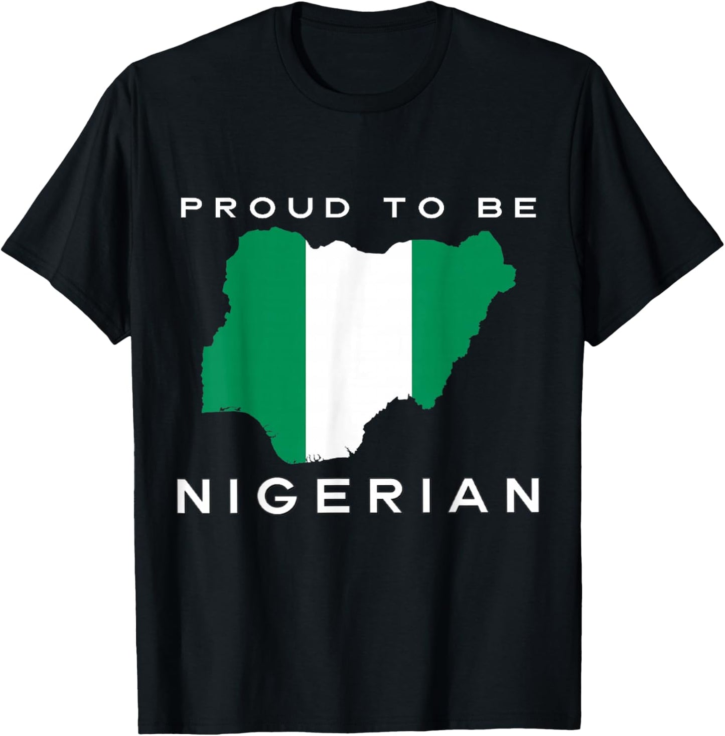 Proud To Be Nigerian Flag T-Shirt - T-Shirt | Black