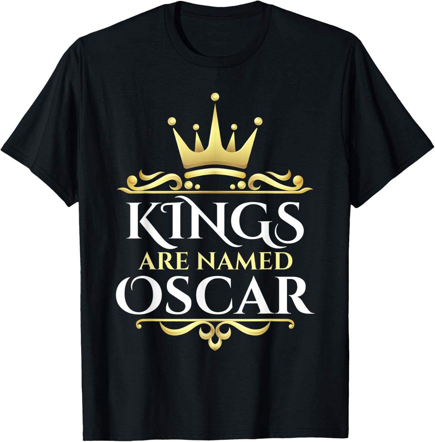 Kings Are Named Oscar T-Shirt - T-Shirt | Black