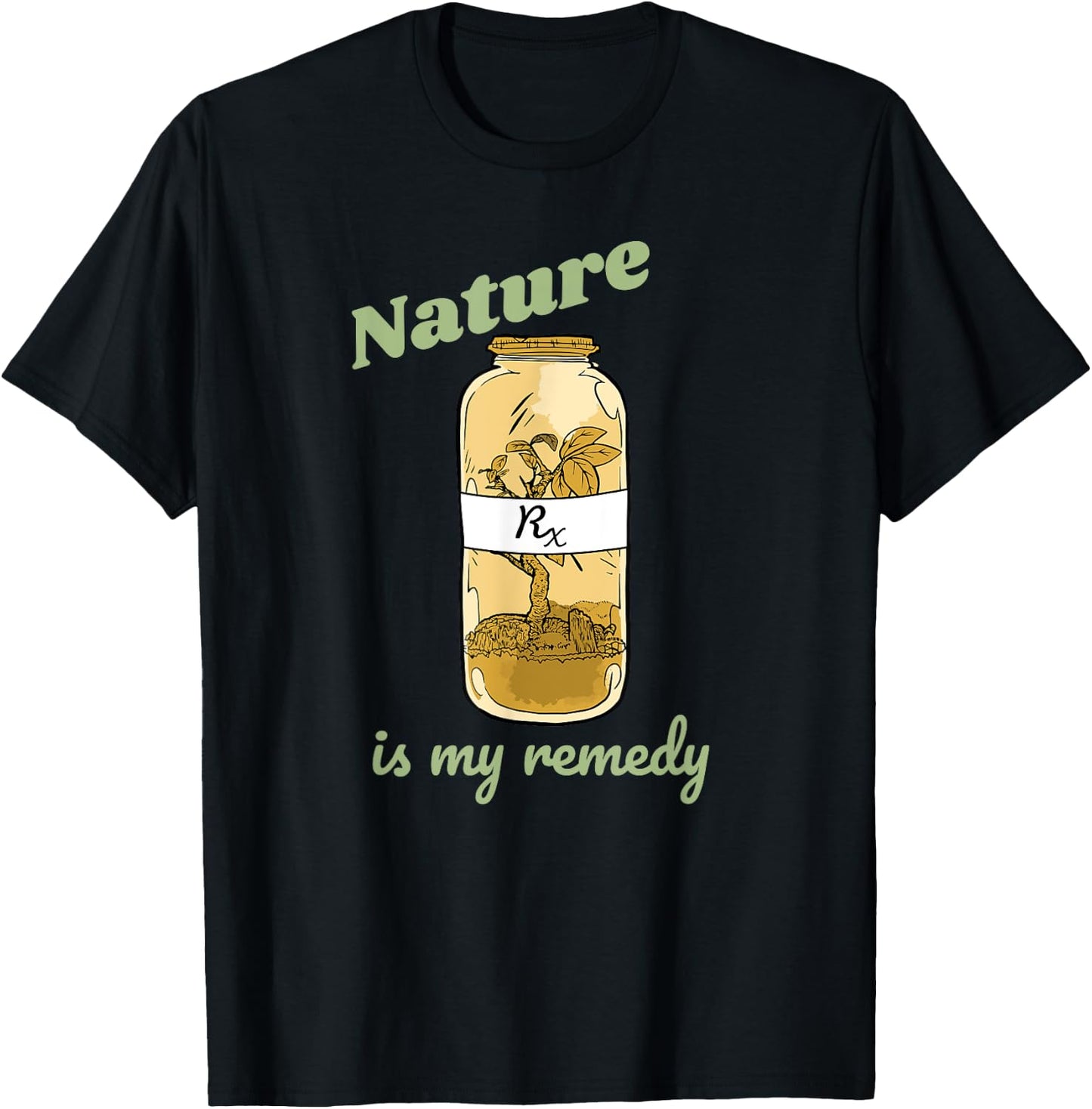 Nature is my Remedy - Nature Plants Outdoors Medicine T-Shirt - T-Shirt | Black