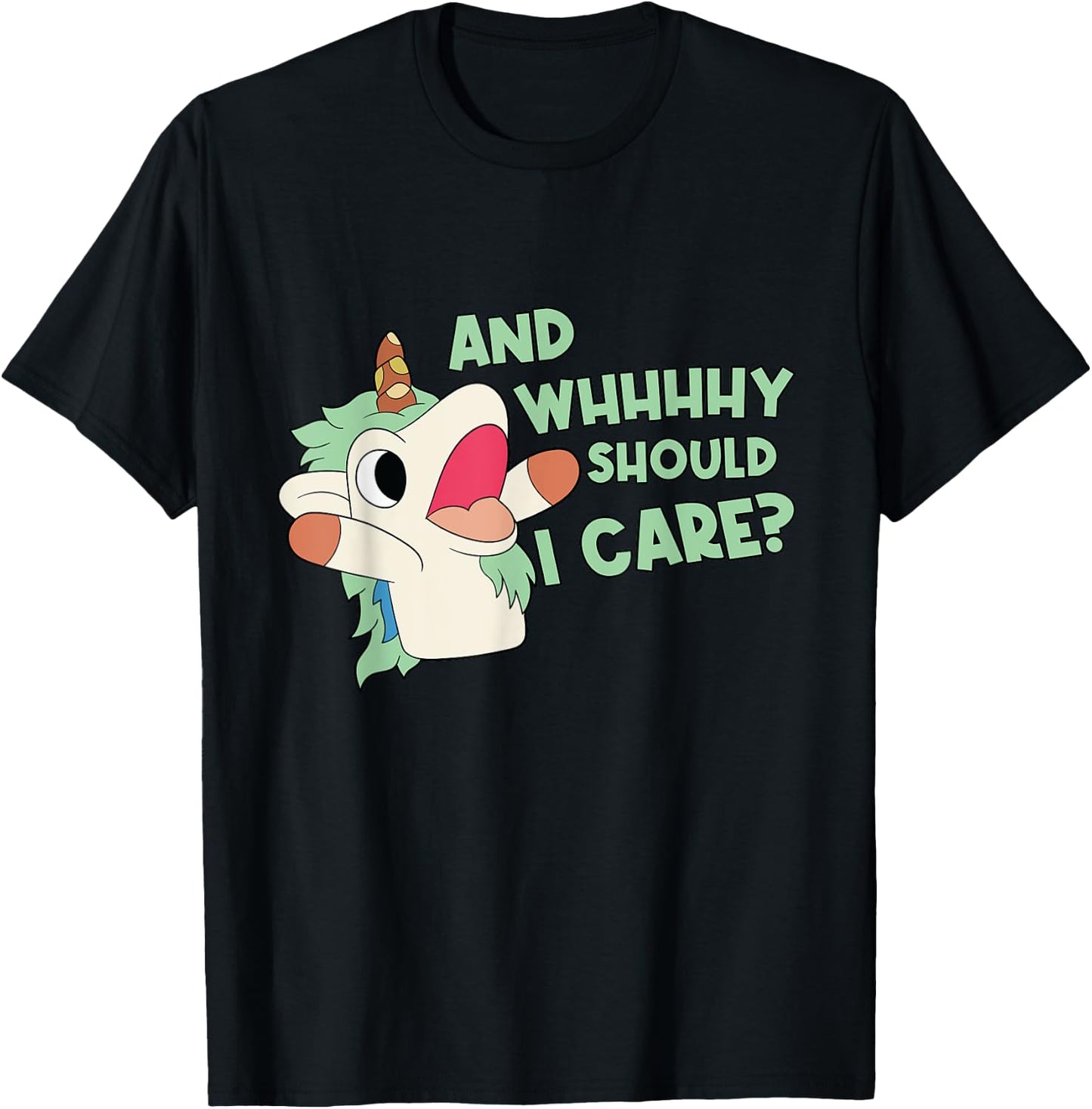 Annnnd Why Should I - And Why Should I - Care Unicorn T-Shirt - T-Shirt | Black