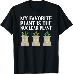 My favorite plant is the Nuclear Plant engineer pun T-Shirt - T-Shirt | Black