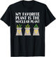 My favorite plant is the Nuclear Plant engineer pun T-Shirt - T-Shirt | Black
