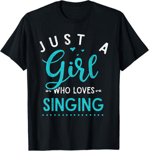 Musicals Women Gift Just A Girl Who Loves Singing Musical T-Shirt - T-Shirt | Black