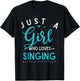 Musicals Women Gift Just A Girl Who Loves Singing Musical T-Shirt - T-Shirt | Black