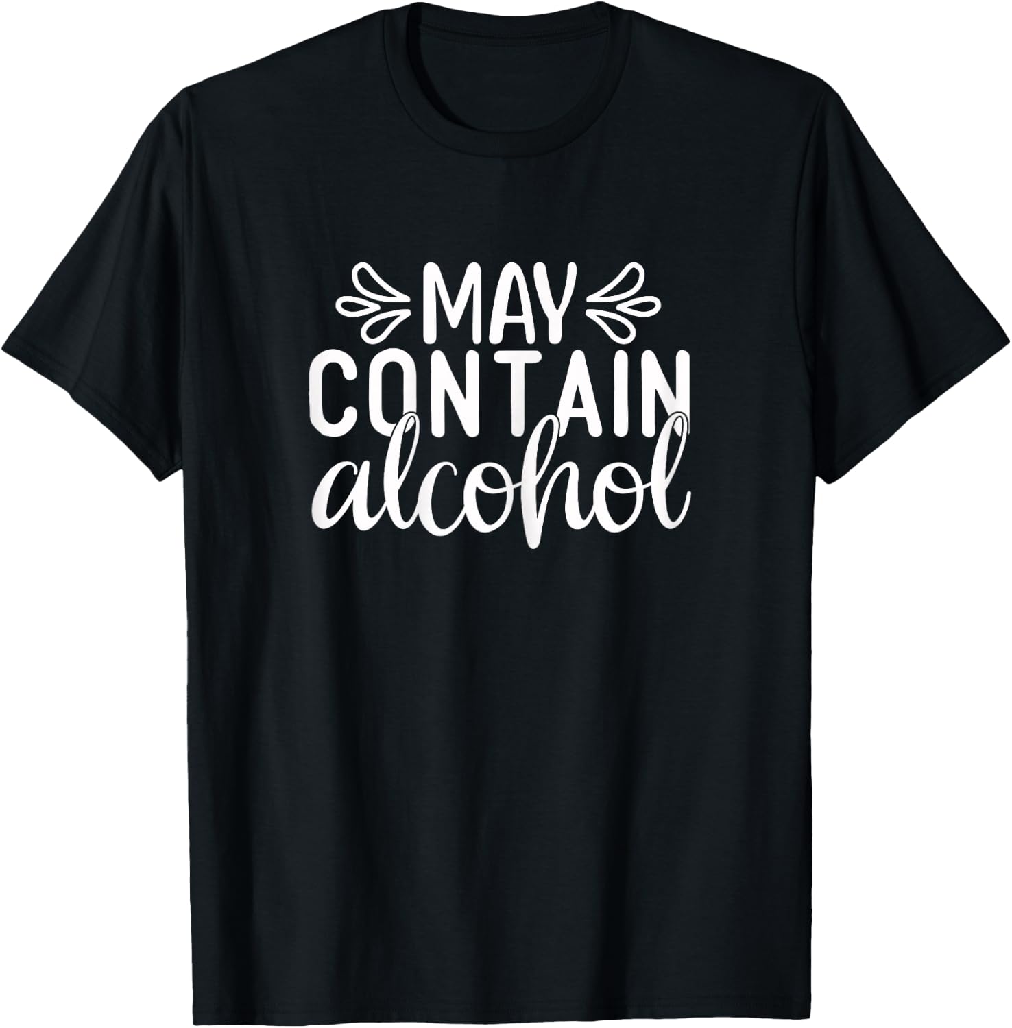 May Contain Alcohol Day Drinking Funny Women Gift T-Shirt - T-Shirt | Black