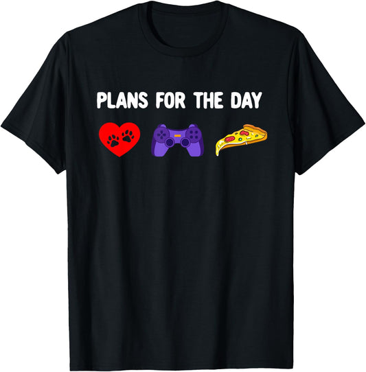 Plans for the Day - Petting Dogs Play Video Games and Pizza T-Shirt - T-Shirt | Black