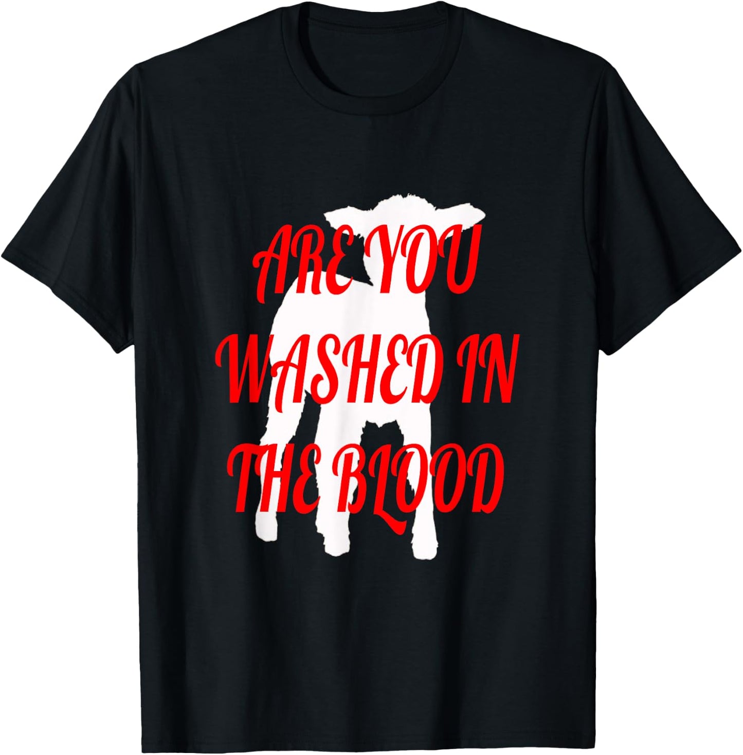 Are You Washed in the Blood T-Shirt - T-Shirt | Black