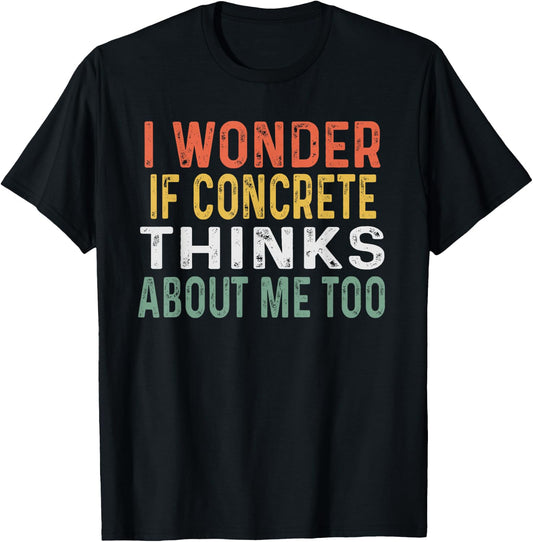 Funny Concrete Worker Gift Construction Worker Gag Pun T-Shirt - T-Shirt | Black
