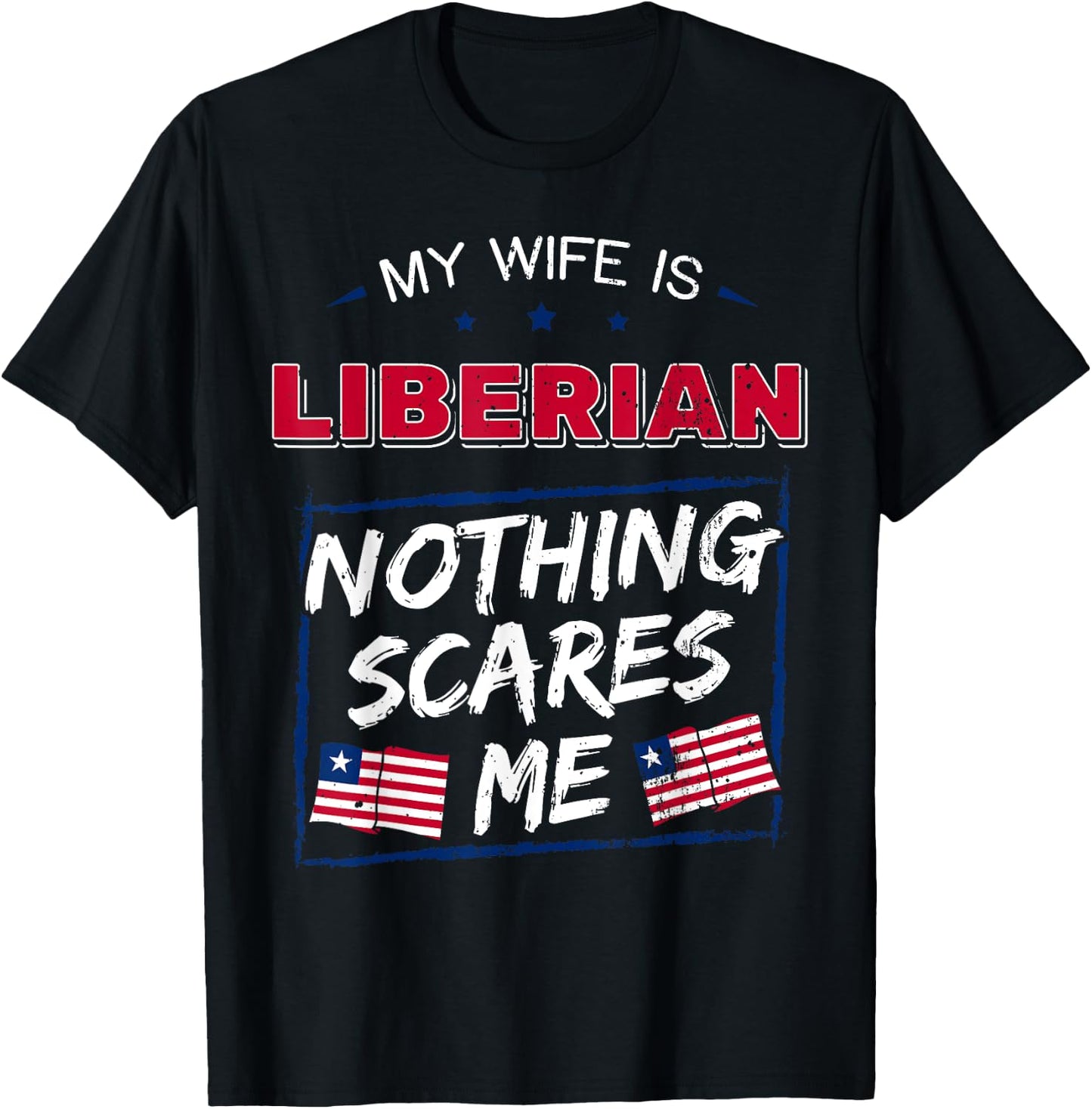 My Wife Is Liberian Republic of Liberia Heritage Roots Flag T-Shirt - T-Shirt | Black