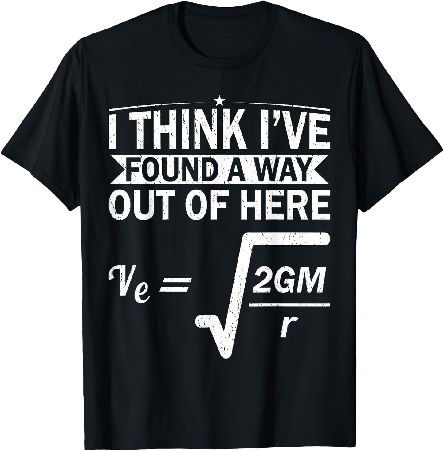 Escape Velocity Gravity Physics Engineer Funny Physics T-Shirt - T-Shirt | Black