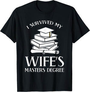I Survived My Wife's Masters Degree Graduation Book Lovers T-Shirt - T-Shirt | Black