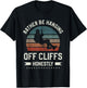 Rather Be Hanging Off Cliffs Honestly Rappelling T-Shirt - T-Shirt | Black