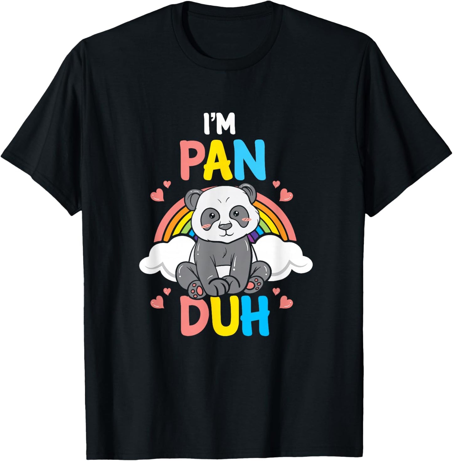 I'm Pan Duh Panda Pansexual Pride Rainbow LGBT Gift T-Shirt - T-Shirt | Black