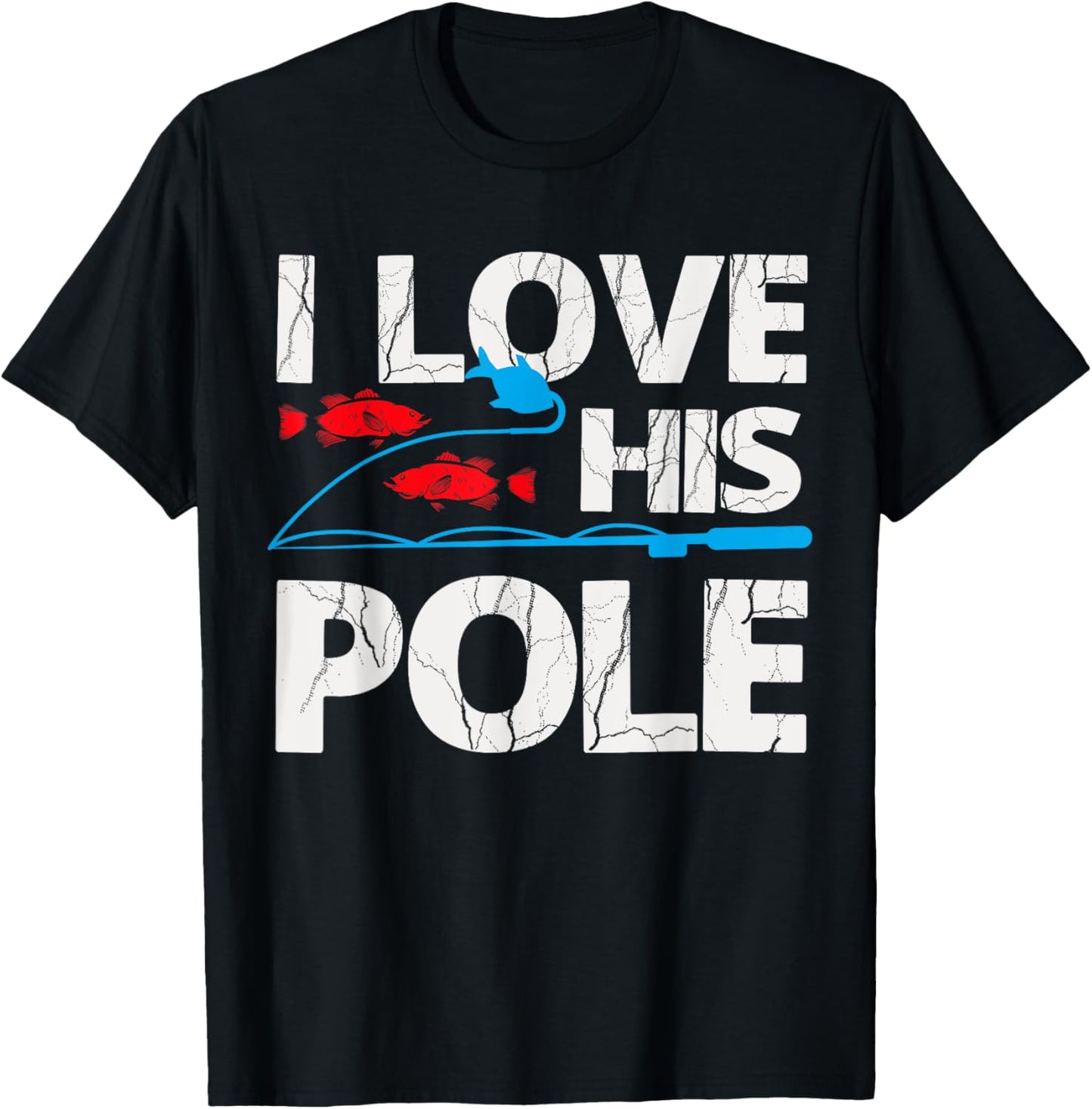 I Love His Pole Shirt Funny Fishing Matching Shirt Fisherman T-Shirt - T-Shirt | Black