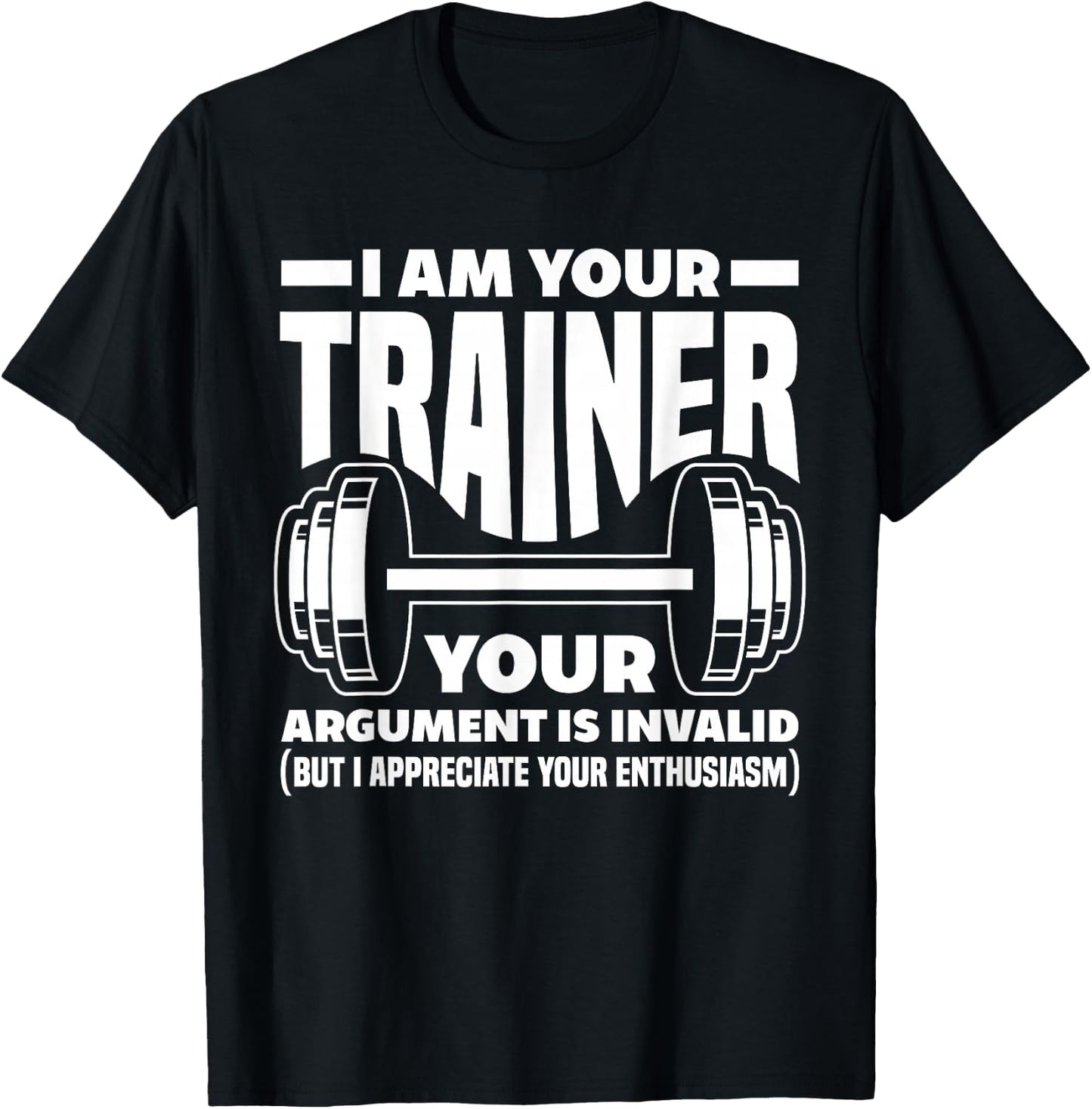 Funny I Am Your Trainer Gym Personal Trainer Coach T-Shirt - T-Shirt | Black