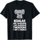 Koalas are Awesome. I'm Awesome Therefore I'm a Koala T-Shirt - T-Shirt | Black