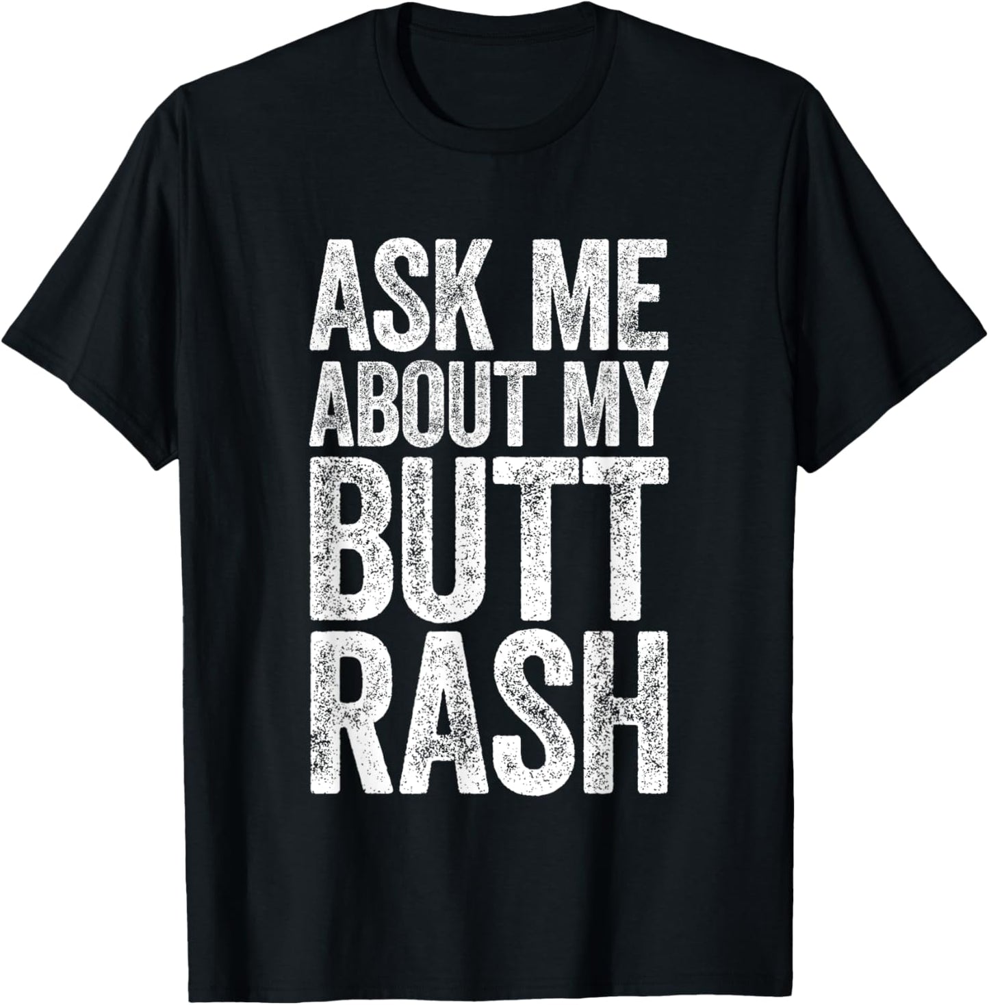 Ask Me About My Butt Rash Shirt Embarrassing Bachelor Party T-Shirt - T-Shirt | Black