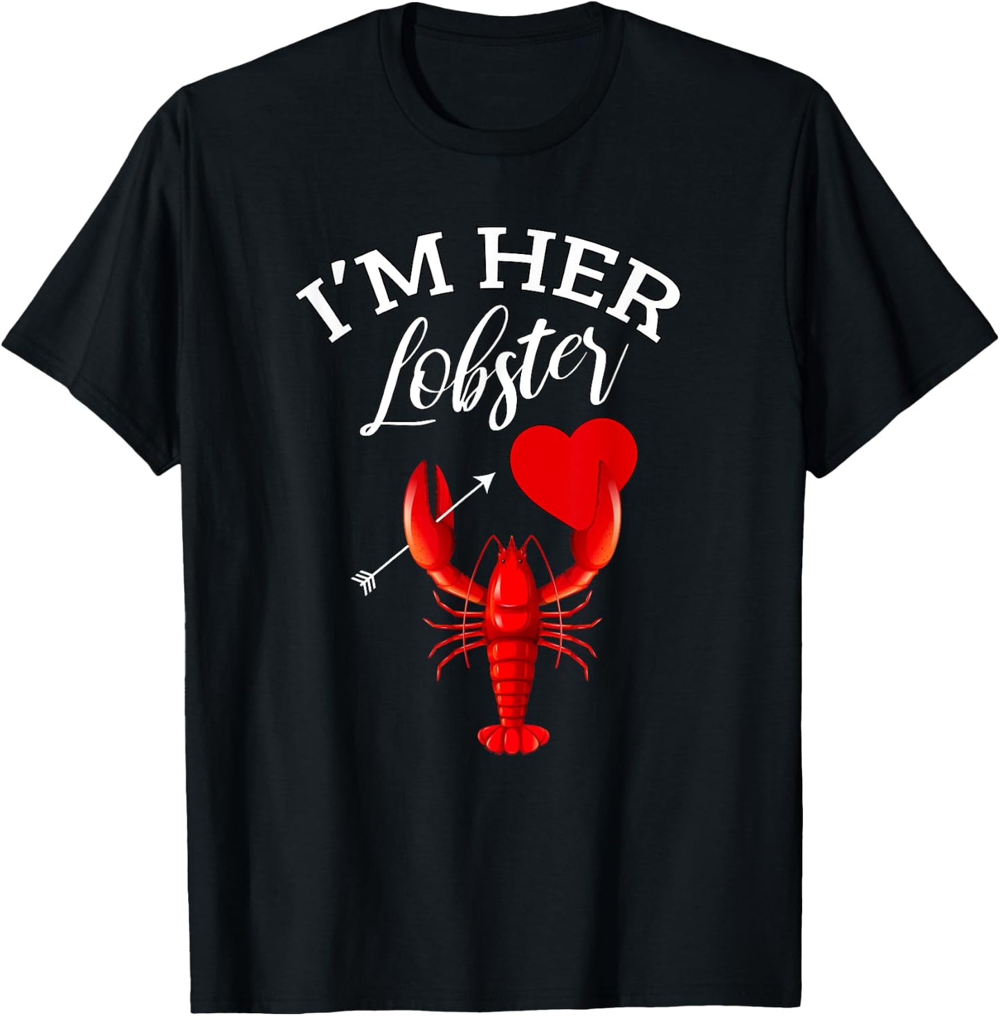 I'm Her Lobster Heart Couple Matching Gift Valentines Day T-Shirt - T-Shirt | Black