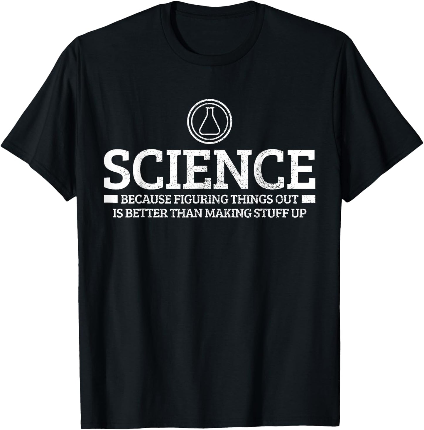 Science Physics Chemistry Nerd Funny Saying Scientist Gift T-Shirt - T-Shirt | Black