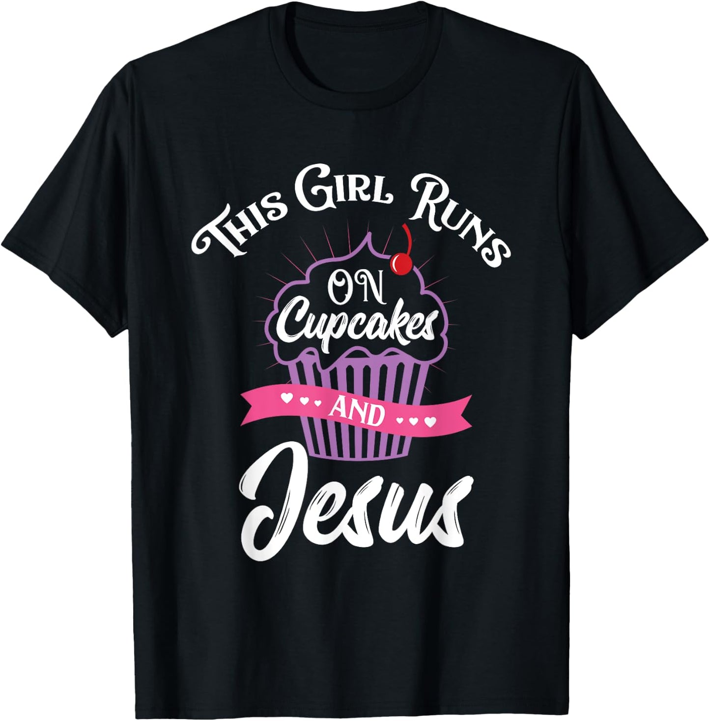 This Girl Runs On Cupcakes And Jesus T-Shirt - T-Shirt | Black