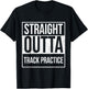 Funny Track and Field Design Straight Outta Track Practice T-Shirt - T-Shirt | Black