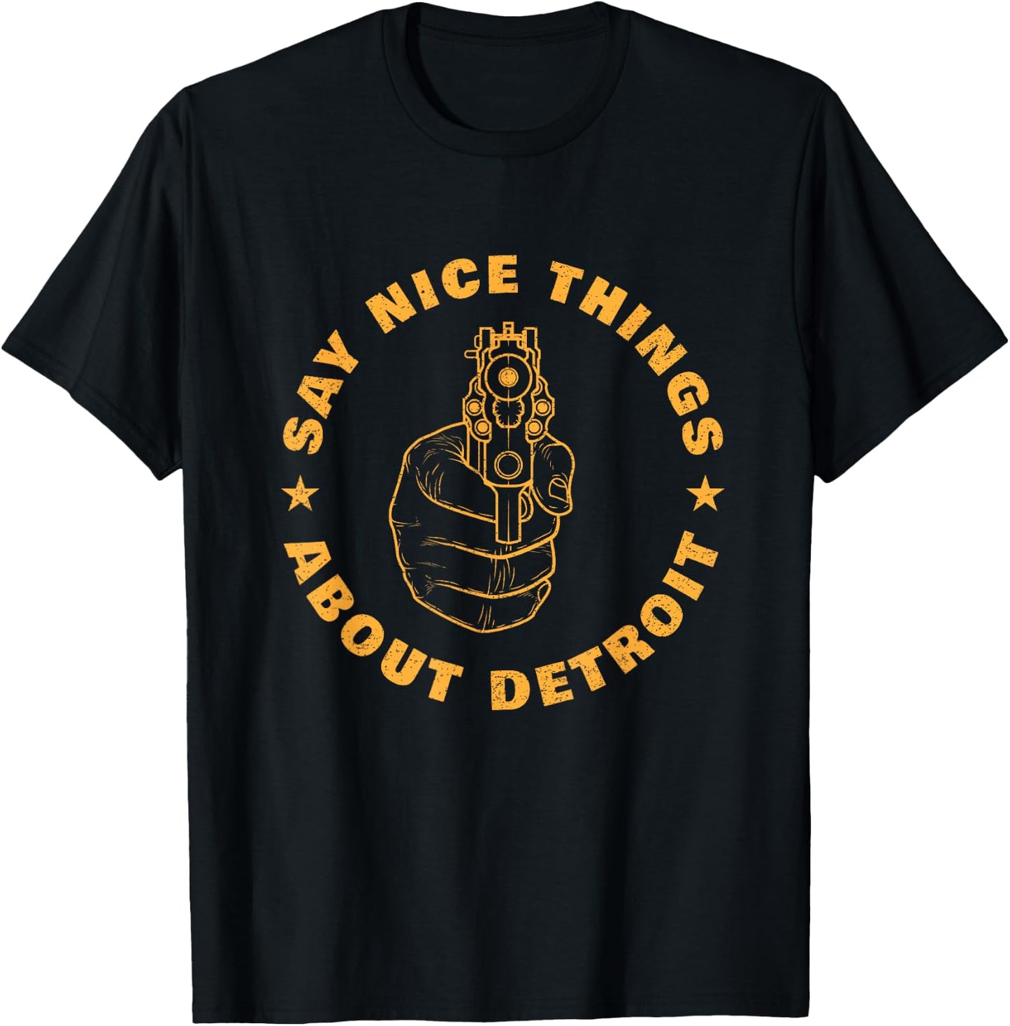 Say Nice Things About Detroit Michigan USA Gun Control T-Shirt - T-Shirt | Black
