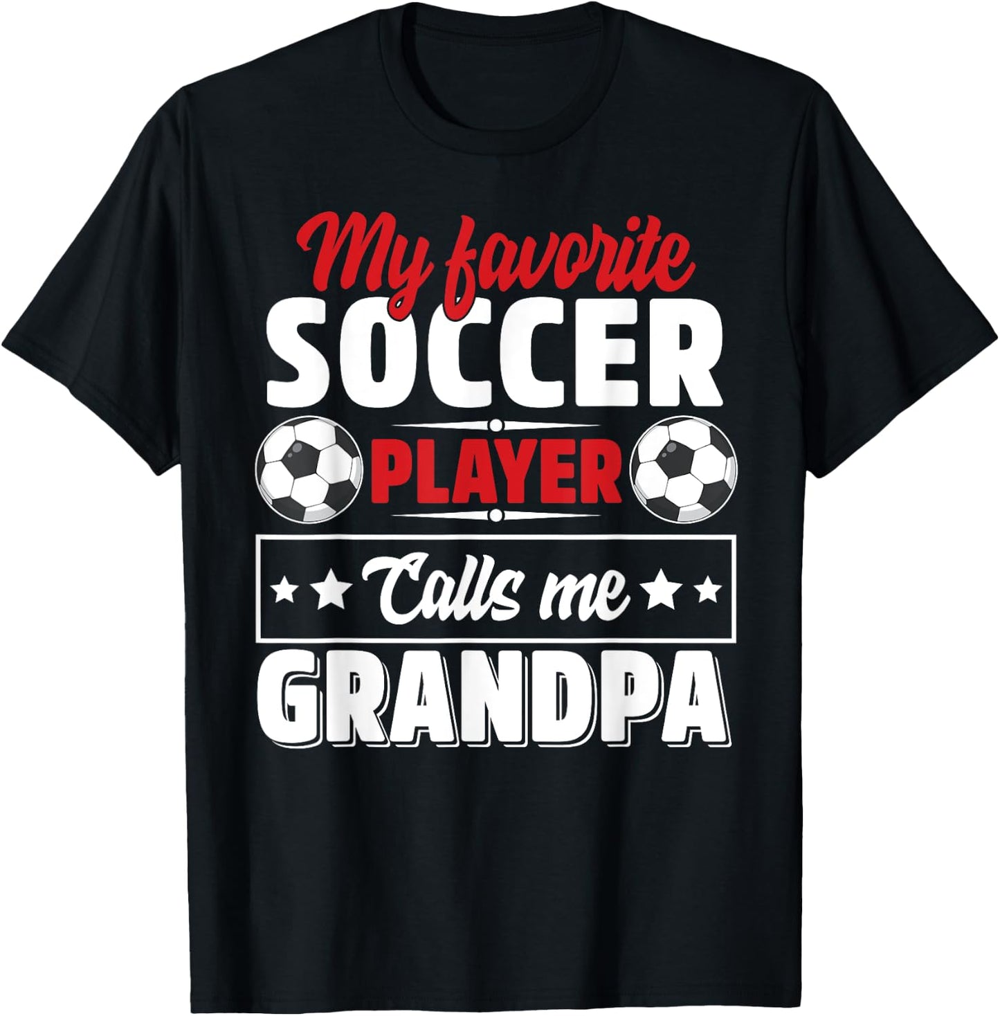 My Favorite Soccer Player Calls Me Grandpa Father's Day Cute T-Shirt - T-Shirt | Black