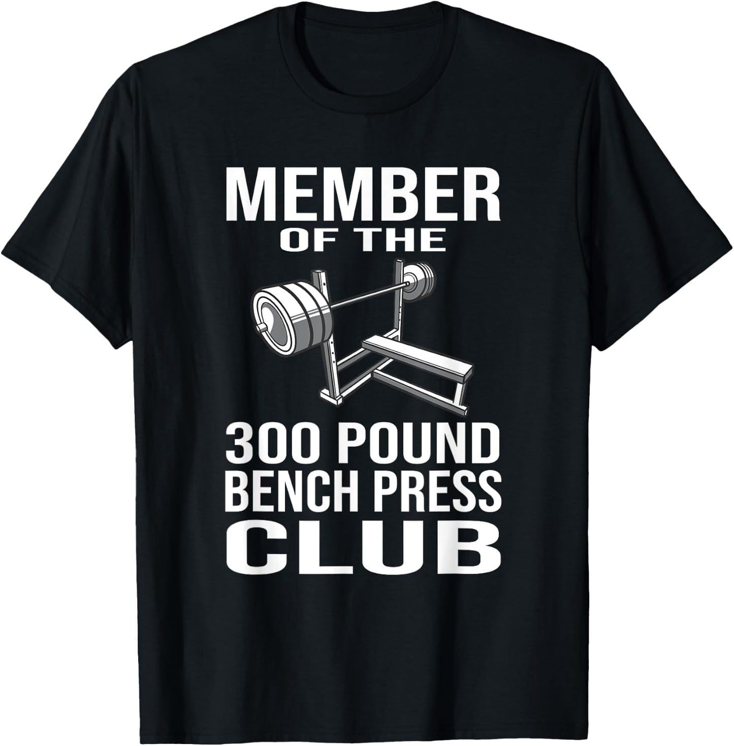 Member 300 Pound Bench Press Club Powerlifting Gym Lover T-Shirt - T-Shirt | Black
