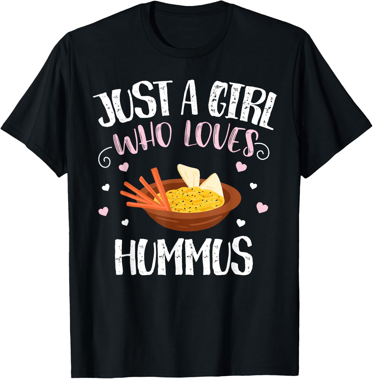 Just A Girl Who Loves Hummus - Funny Hummus T-Shirt - T-Shirt | Black
