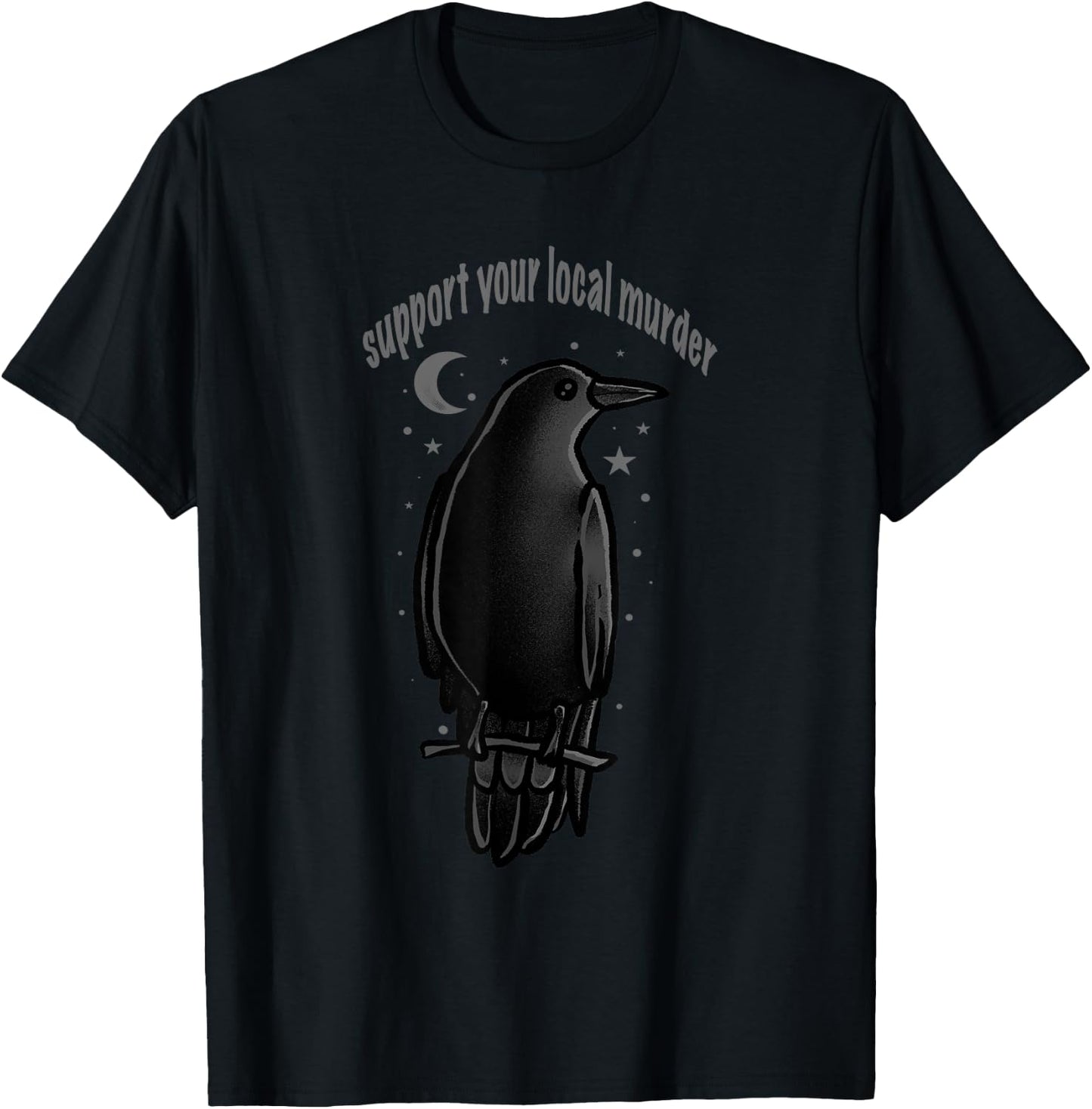 Crow Shirt Support Your Local Murder Crow Raven Bird Lover T-Shirt - T-Shirt | Black