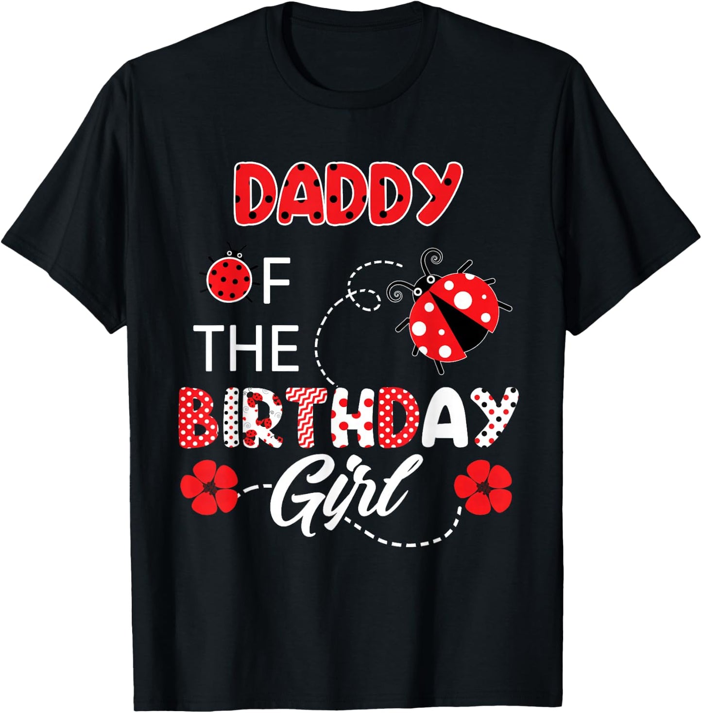 Daddy Of The Birthday Girl - Family Ladybug Birthday T-Shirt - T-Shirt | Black