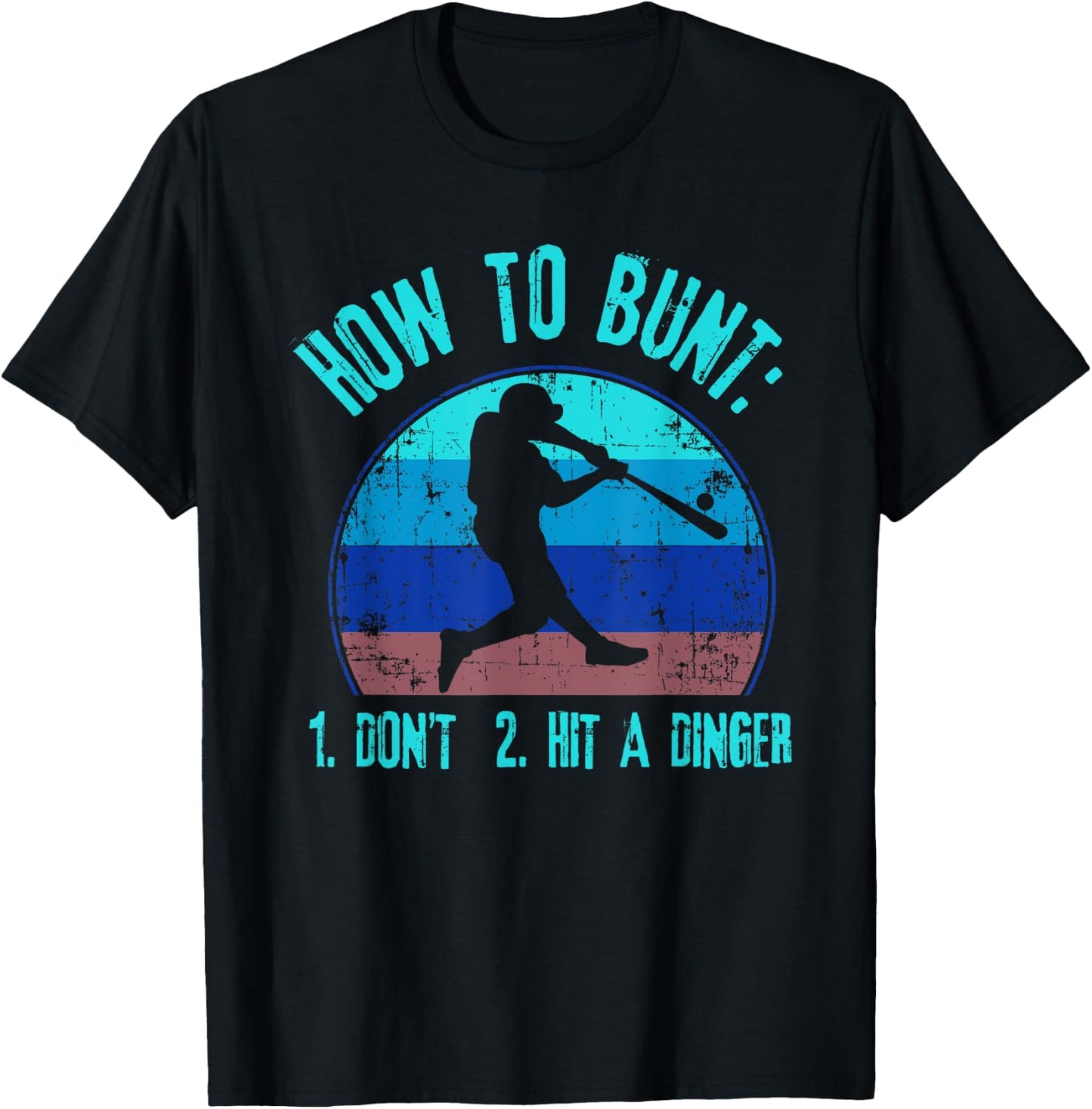 How To Bunt Don't Hit A Dinger Funny Baseball Softball Game T-Shirt - T-Shirt | Black