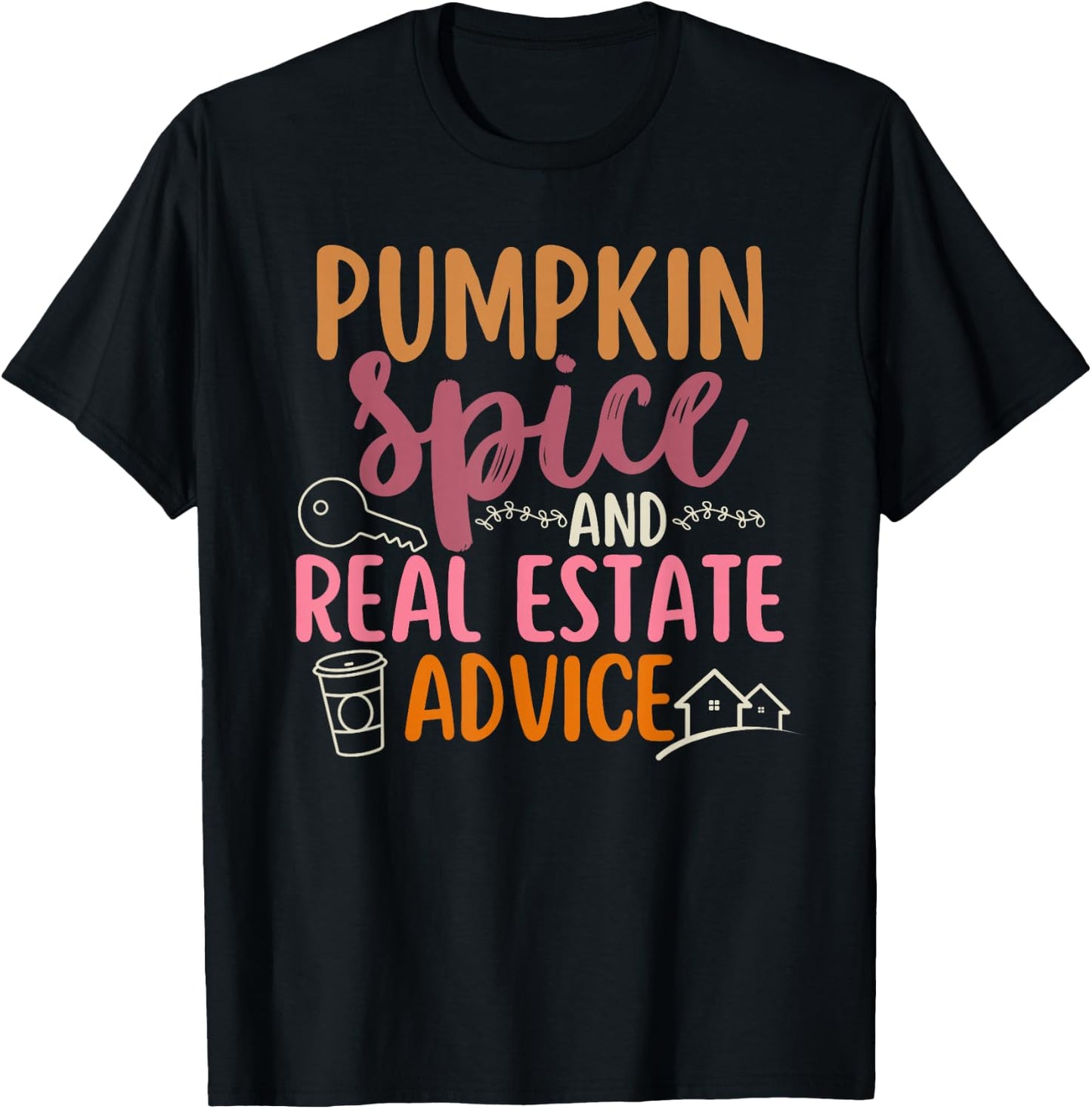 Pumpkin Spice and Real Estate Advice Fall Autumn Halloween T-Shirt - T-Shirt | Black