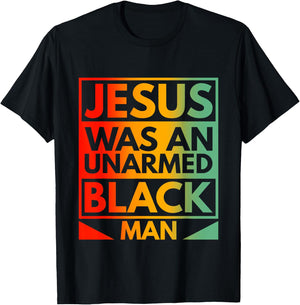 Jesus Was An Unarmed Black Man American Vintage Retro T-Shirt - T-Shirt | Black