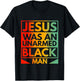 Jesus Was An Unarmed Black Man American Vintage Retro T-Shirt - T-Shirt | Black