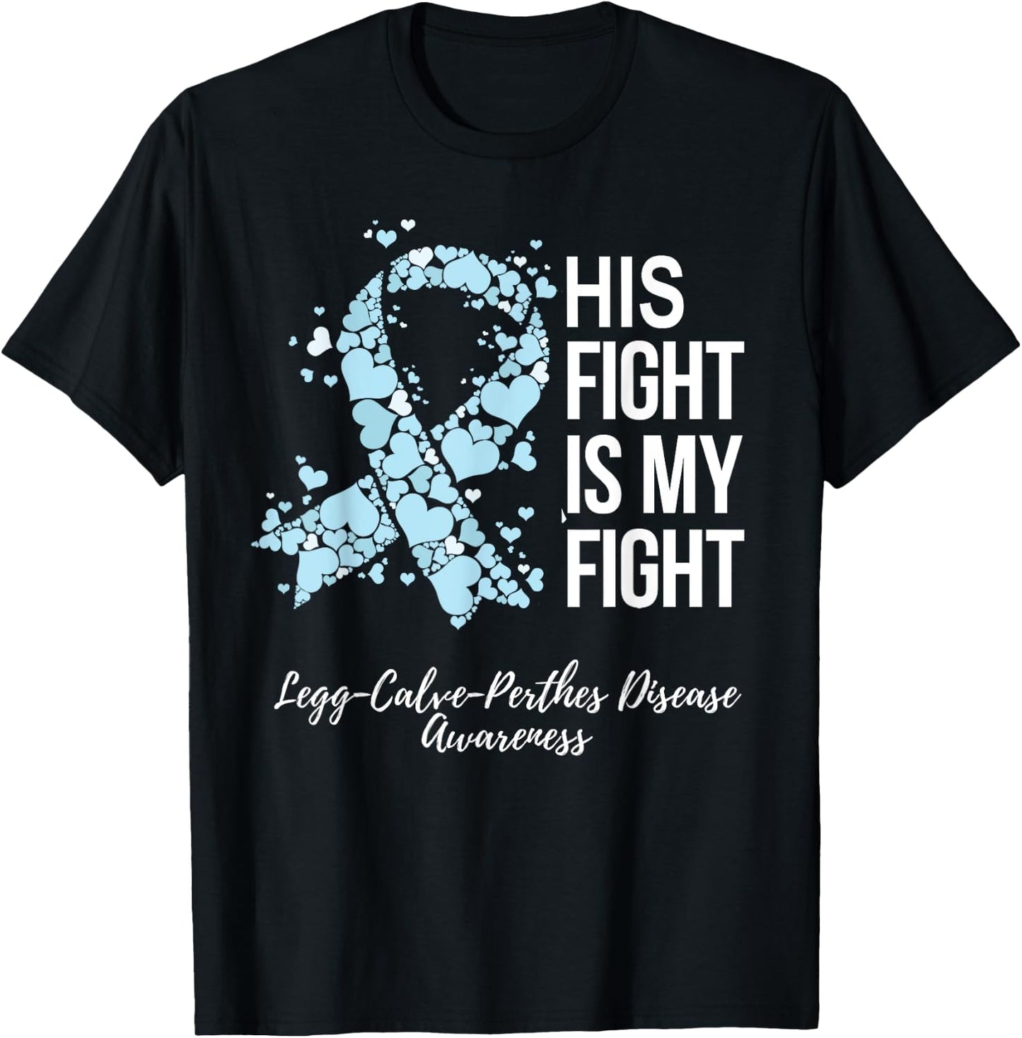 His Fight Is My Fight Legg Calve Perthes Disease Awareness T-Shirt - T-Shirt | Black