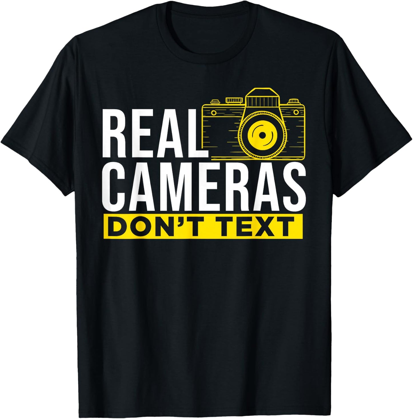 Real Cameras Don't Text Cool Photography T-Shirt - T-Shirt | Black