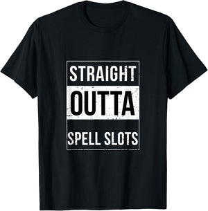 Straight Outta Spell Slots DND Funny Trend Shirt T-Shirt - T-Shirt | Black