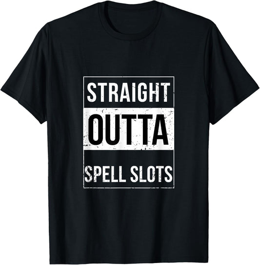 Straight Outta Spell Slots DND Funny Trend Shirt T-Shirt - T-Shirt | Black