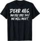 Workout Dear Abs Funny Gym Exercise Fitness Quote Men Women T-Shirt - T-Shirt | Black