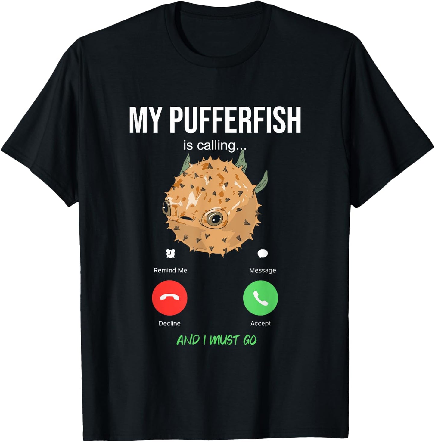 Pufferfish Calling Swellfish Globefish Balloonfish T-Shirt - T-Shirt | Black
