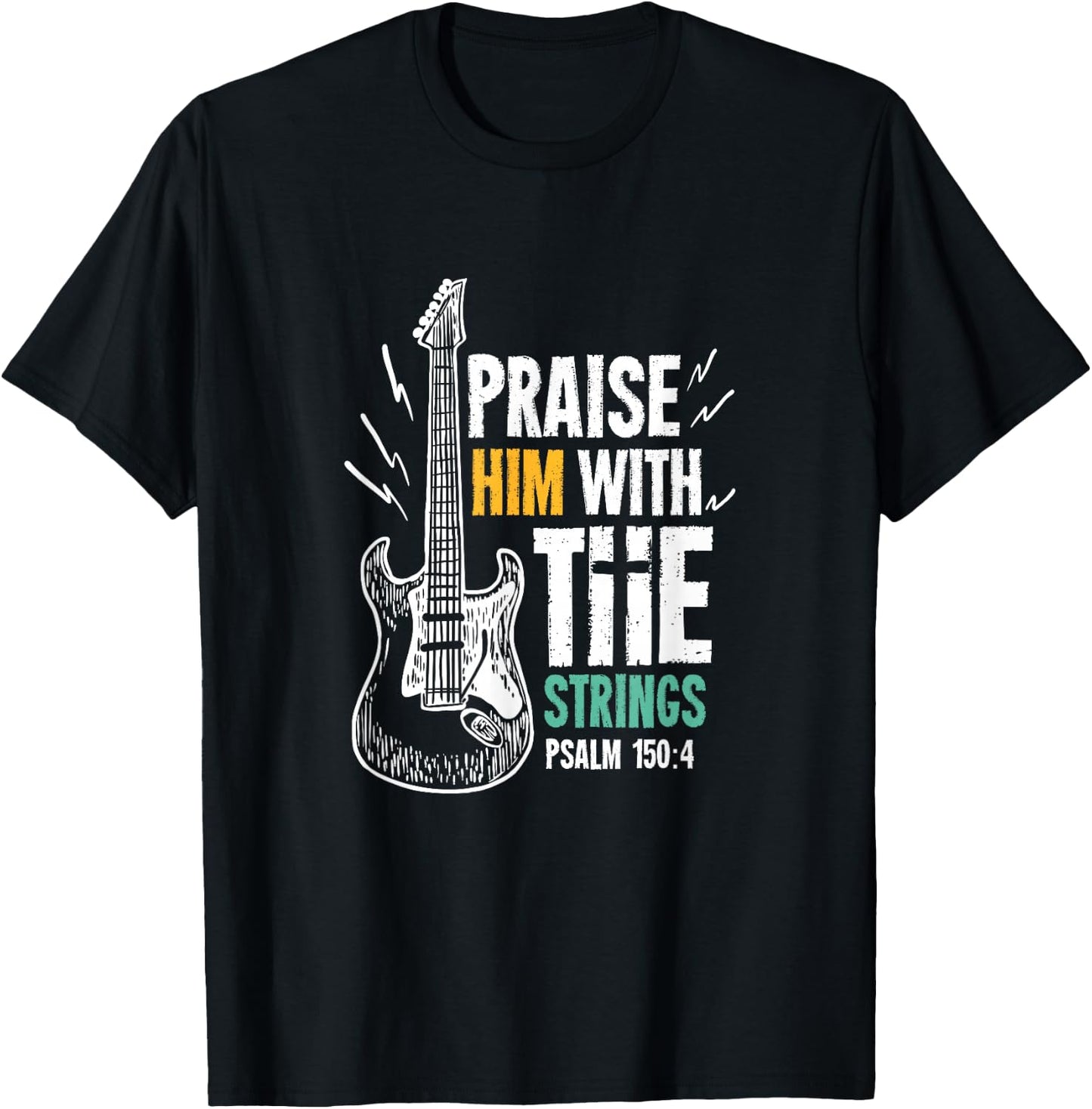 Praise Him With The Strings For A Guitarist T-Shirt - T-Shirt | Black