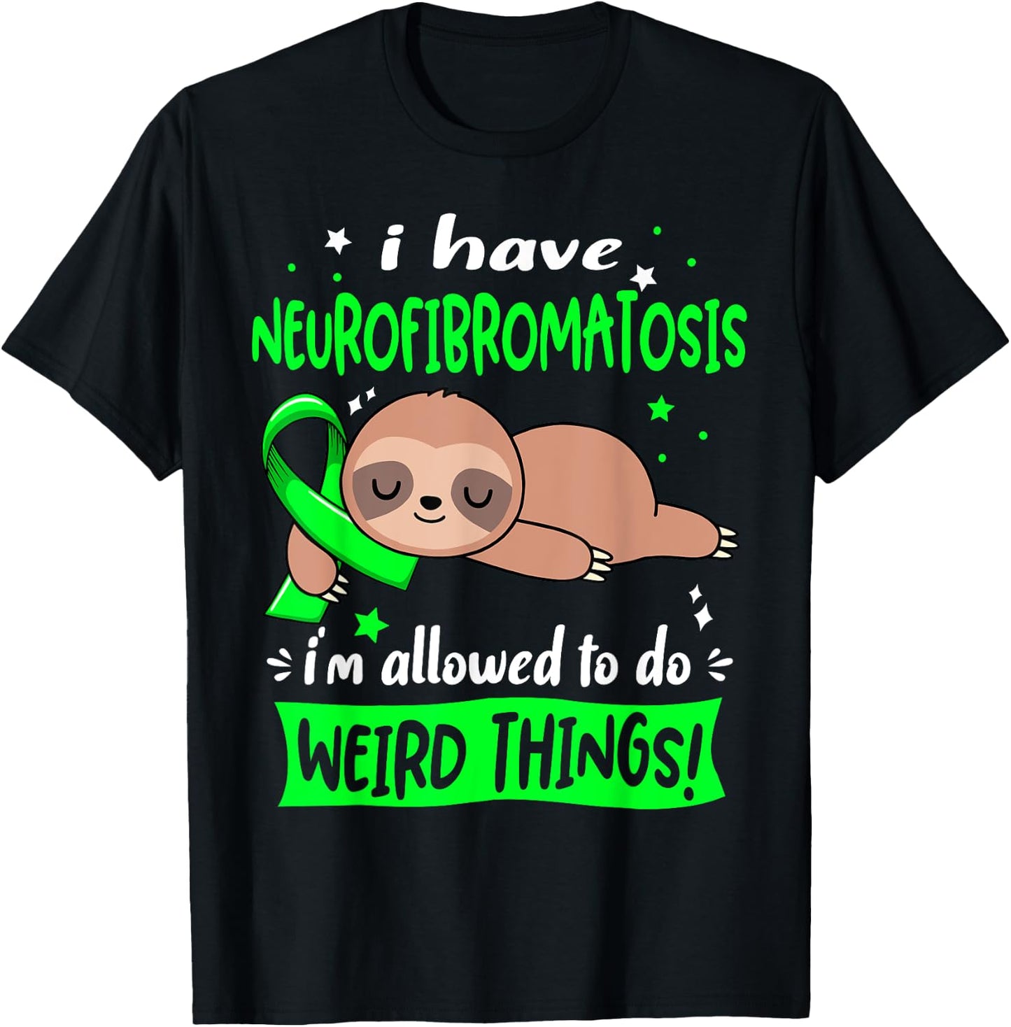 I have Neurofibromatosis i'm allowed to do Weird Things T-Shirt - T-Shirt | Black