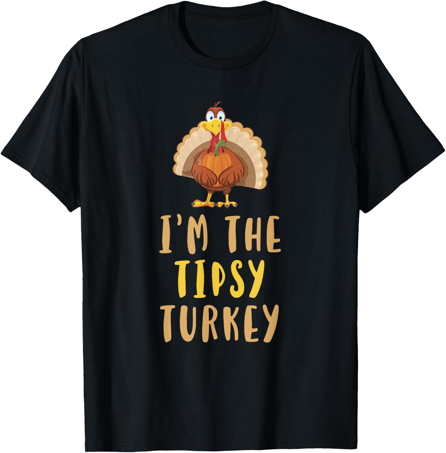 I'm The Tipsy Turkey Thanksgiving Matching Funny T-Shirt - T-Shirt | Black