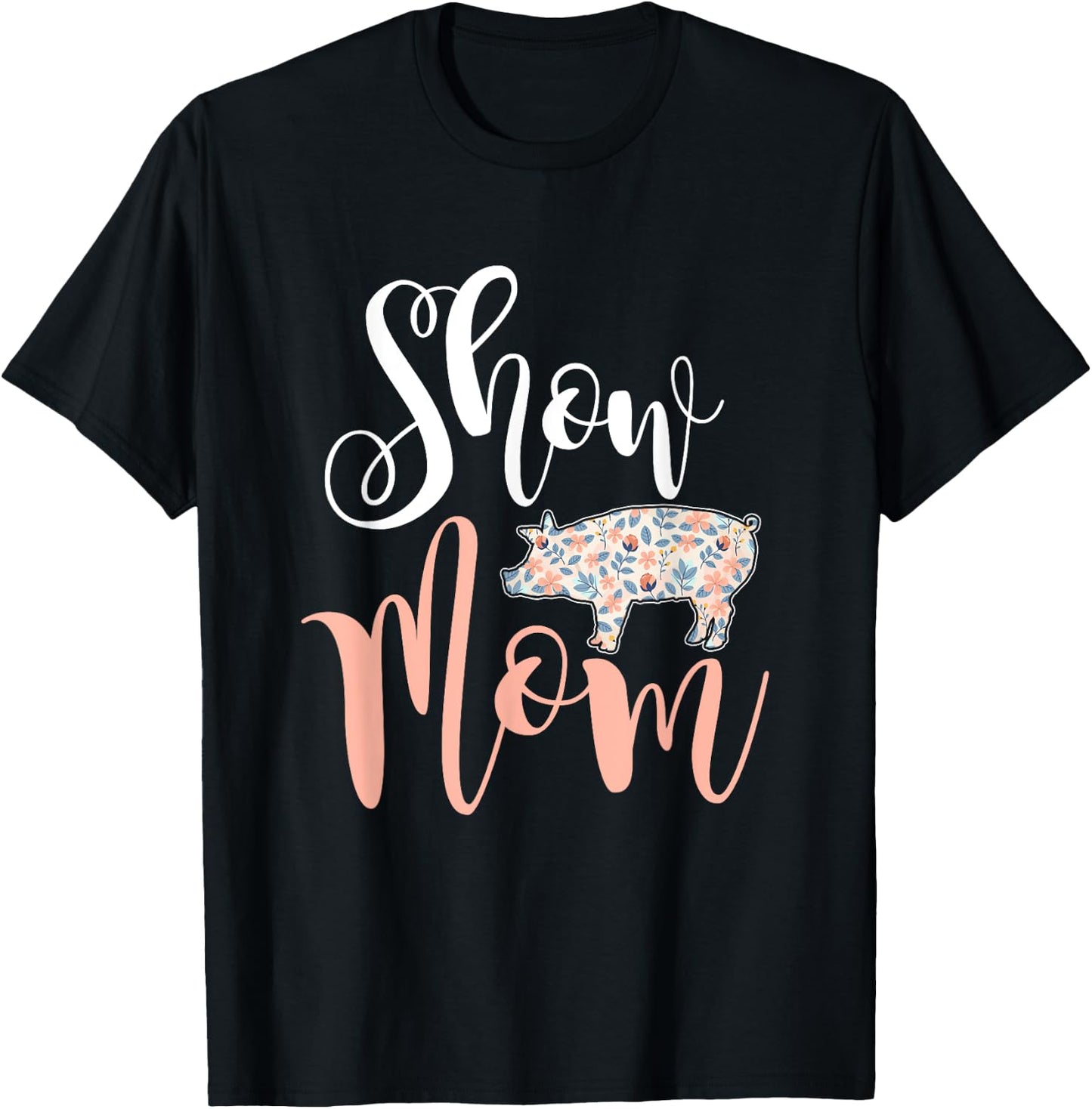 Show Mom Pig T-Shirt - T-Shirt | Black