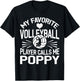 My Favorite Volleyball Player Calls Me Poppy T-Shirt - T-Shirt | Black