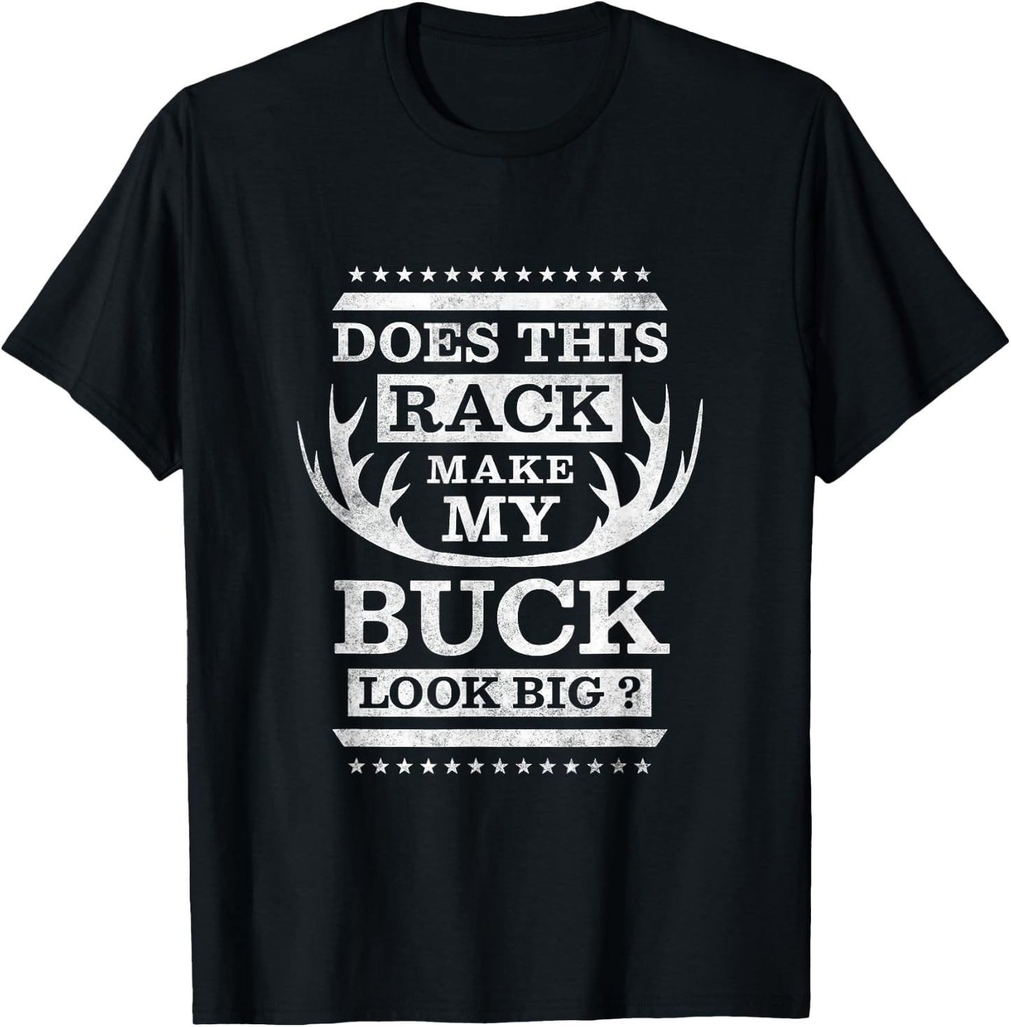 Does this rack make my buck look big T-Shirt - T-Shirt | Black